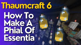 How To Make A Phial Of Essentia In Thaumcraft 6 [upl. by Egerton]