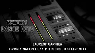 Laurent Garnier  Crispy Bacon Jeff Mills Solid Sleep Mix HQ [upl. by Rammus126]