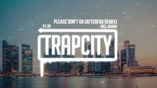 Joel Adams  Please Dont Go Afterfab Remix [upl. by Gustafsson]