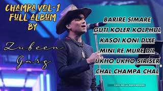 CHAMPA VOL1 full superhit baganiya album by ZUBEEN GARG [upl. by Sadowski]