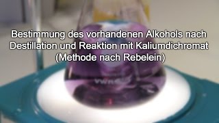 Alkoholbestimmung nach Destillation und Reaktion mit Kaliumdichromat Rebelein [upl. by Esilenna]