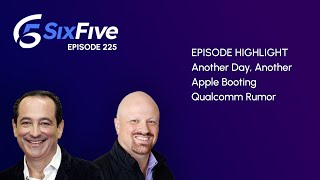 Another Day Another Apple Booting Qualcomm Rumor  Episode 225  Six Five Podcast [upl. by Tullusus]