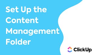 How to Set Up the Content Management Folder in ClickUp [upl. by Berty]