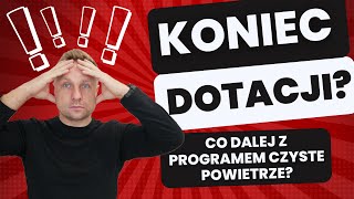 KONIEC DOFINANSOWAŃCZYSTE POWIETRZE NIE MA PIENIĘDZY czystepowietrze dotacje wymiana pieniądze [upl. by Elbertine]