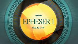 Tag 18 💛 Epheser 14 [upl. by Sansbury]