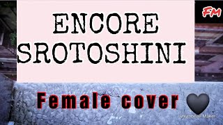 SROTOSHINI  Encore  Female cover karaoke by Fm [upl. by Brocklin442]