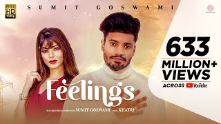 Sumit Goswami  Feelings  KHATRI  Deepesh Goyal  Haryanvi Song 2020 [upl. by Ardnekat]