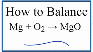 How to Balance Mg  O2  MgO Magnesium plus Oxygen Gas [upl. by Ferullo]