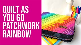 Sew a Patchwork Rainbow for your Bag using the Quilt As You Go Method [upl. by Swagerty768]