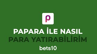 Bets10a Papara İle Nasıl Para Yatırabilirim [upl. by Ydwor]