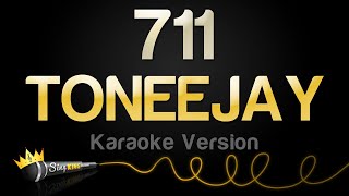 TONEEJAY  711 Karaoke Version [upl. by Stclair]