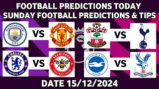 FOOTBALL PREDICTIONS TODAY 15122024 SOCCER PREDICTIONS TODAY  BETTING TIPS footballpredictions [upl. by Venu]