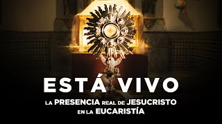 Está Vivo  Sobre la PRESENCIA de JESUCRISTO en la EUCARISTÍA [upl. by Kenward413]