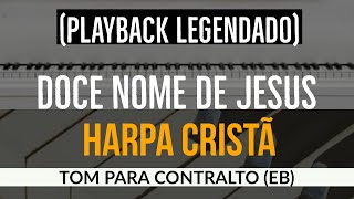 Doce nome de Jesus Playback Harpa Cristã tom para Contralto [upl. by Ailasor]