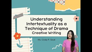 Creative Writing Q4 Module 7  Understanding Intertextuality as a Technique of Drama [upl. by Yasmeen671]