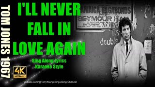 Tom Jones Ill Never Fall In Love Again 1967 4K Lyrics [upl. by Shana]