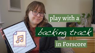 How To Add Audio Files to Forscore on iPad  Play with a Backing Track [upl. by Nuris]