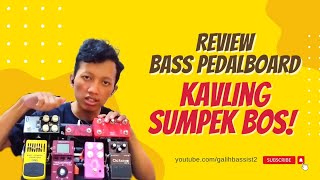 Review Bass Pedalboard Akhir Tahun 2022 Kavling Sumpek Bos [upl. by Amisoc]