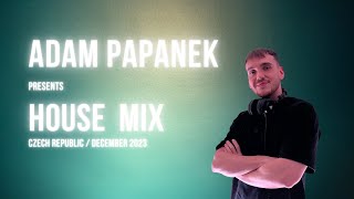 Adam Papanek  House Mix  December 2023 [upl. by Alanna]