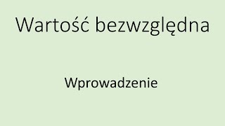 Wartość bezwzględna moduł  wprowadzenie [upl. by Nyberg]