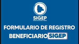 GENERACIÓN DE FORMULARIO DE REGISTRO DE BENEFICIARIO SIGEP [upl. by Zonda]