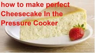 How to make Cheesecake In the Pressure Cooker [upl. by Roos]