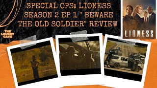 SPECIAL OPS  LIONESS SEASON 2 EP 1 quot BEWARE THE OLD SOLDIERquot REVIEW [upl. by Schroer930]