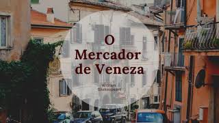 O Mercador de Veneza  Willian Shakespeare  AUDIOLIVRO [upl. by Nainatrad496]