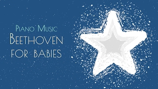 ❤ Baby Beethoven · 6 Hours · Baby Songs To Go To Sleep [upl. by Johiah]