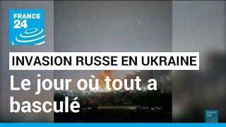 Invasion russe en Ukraine  récit de la journée où tout a basculé • FRANCE 24 [upl. by Cirderf563]