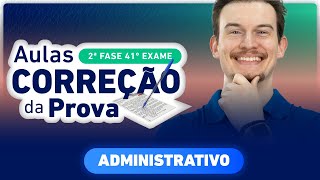 CORREÇÃO DA PROVA 2ª Fase 41º Exame  Administrativo ✍️ [upl. by Donnelly396]