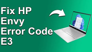 How To Fix HP Envy Error Code E3  Meaning Causes amp Solutions Solved Quickly [upl. by Vivie]