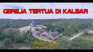 GEREJA TERTUA DI KALIMANTAN BARAT [upl. by Yhcir892]