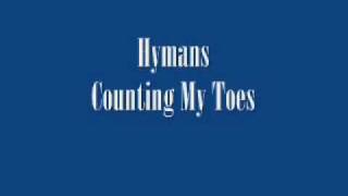 Hymans  Counting My Toes [upl. by Hamirak]