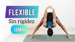 MÁS FLEXIBLE Y CERO RIGIDEZ  18 MIN🧘‍♀️ [upl. by Yendirb]