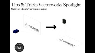 Tips and Tricks Vectorworks Spotlight  Mettre en douche un vidéoprojecteur [upl. by Gilles]