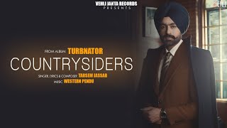 Countrysiders Official Song  Turbanator  Tarsem Jassar  Punjabi Songs 2018 [upl. by Kennith430]