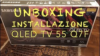 Samsung QLED TV 55 Q7F 2018  Unboxing e installazione [upl. by Anatnom]