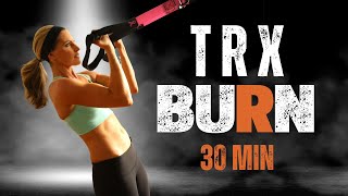 30 Minute TRX Burn Workout Strength Cardio amp Sculpt Suspension Training [upl. by Repmek]