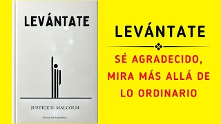 Levántate Sé Agradecido Mira Más Allá De Lo Ordinario Audiolibro [upl. by Silyhp]