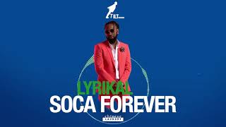 Lyrikal  Soca Forever Tilt Riddim [upl. by Pyszka]