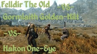 Skyrim Battles  Felldir The Old vs Gormlaith GoldenHilt vs Hakon OneEye Master Settings [upl. by Aleck]