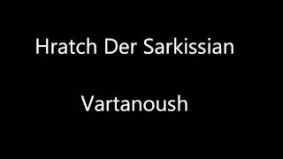 Vartanoush  Hratch Der Sarkissian [upl. by Lord]