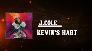 Jcole  Kevins Hart Lyrics [upl. by Kirchner395]