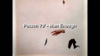 Putsch 79  Man Enough [upl. by Anyehs]