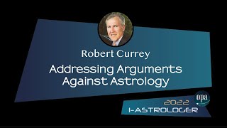 ROBERT CURREY  Addressing Arguments Against Astrology with INTRO  IASTROLOGER 2022 [upl. by Celestine]