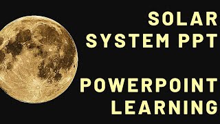 SOLAR SYSTEM PPT VIDEO FOR EDUCATION CLASS 6 GEOGRAPHY CHAPTER 1 [upl. by Arok]