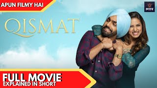 Qismat 2 FULL MOVIE EXPLAINED HINDI  Ammy Virk  Sargun Mehta  NOW ON NETFLIX [upl. by Phil963]