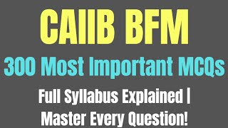 🌟 CAIIB BFM 300 Most Important MCQs 🌟🎯 Full Syllabus Explained 🎯📚 Master Every Question📚MUST ATTMEPT [upl. by Caritta]