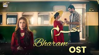 BHARAM OST  RABYA KULSOOM  OMER SHEHZAD  FULL OST [upl. by Eelsha]